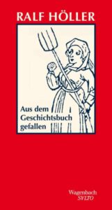 Ralf Höller, Aus dem Geschichtsbuch gefallen